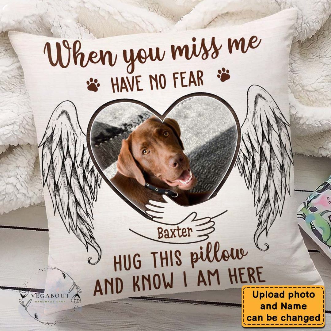 Personalized Custom When You Miss Me Dog Pet Memorial Pillow PL01