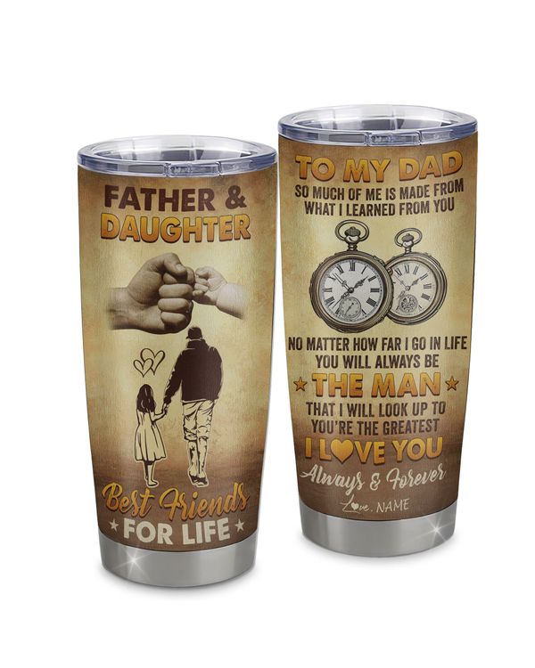 Personalized Custom To My Dad From Daughter Tumbler TL147-2