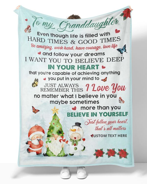 Personalized Custom To My Granddaughter Even Though Life Is Filled Hard Times Good Times Sherpa Fleece Blanket TTH